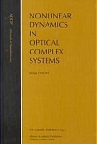 Nonlinear Dynamics in Optical Complex Systems (Hardcover, 2000)