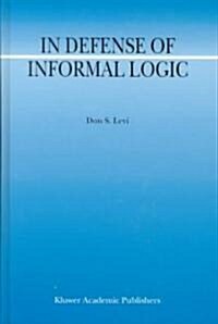 In Defense of Informal Logic (Hardcover)