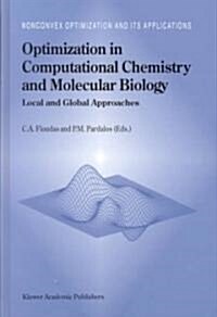 Optimization in Computational Chemistry and Molecular Biology: Local and Global Approaches (Hardcover, 2000)