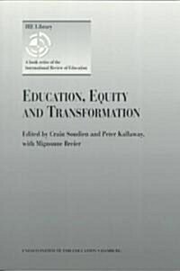 Education, Equity and Transformation (Paperback, 1999)