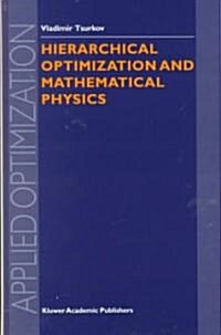 Hierarchical Optimization and Mathematical Physics (Hardcover)