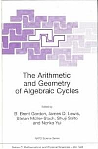 The Arithmetic and Geometry of Algebraic Cycles (Hardcover, 2000)