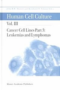 Cancer Cell Lines: Part 3: Leukemias and Lymphomas (Hardcover, 2002)