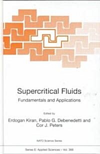 Supercritical Fluids: Fundamentals and Applications (Hardcover, 2000)