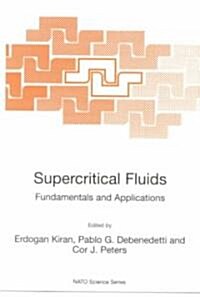 Supercritical Fluids: Fundamentals and Applications (Paperback, 2000)