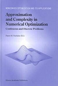 Approximation and Complexity in Numerical Optimization: Continuous and Discrete Problems (Hardcover, 2000)