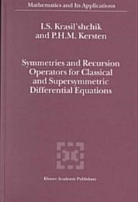 Symmetries and Recursion Operators for Classical and Supersymmetric Differential Equations (Hardcover, 2000)