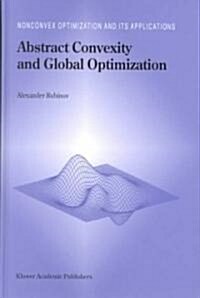 Abstract Convexity and Global Optimization (Hardcover)