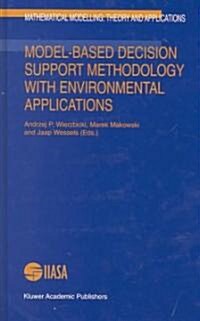 Model-Based Decision Support Methodology with Environmental Applications (Hardcover, 2000)