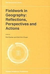 Fieldwork in Geography: Reflections, Perspectives and Actions (Hardcover, 2000)