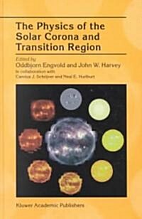 The Physics of the Solar Corona and Transition Region (Hardcover, Reprinted from)