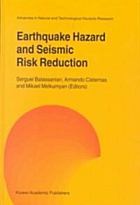 Earthquake Hazard and Seismic Risk Reduction (Hardcover, 2000)