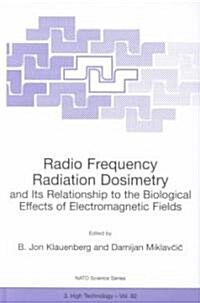 Radio Frequency Radiation Dosimetry and Its Relationship to the Biological Effects of Electromagnetic Fields (Hardcover)