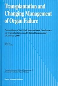 Transplantation and Changing Management of Organ Failure (Hardcover)