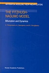 The Fitzhugh-Nagumo Model: Bifurcation and Dynamics (Hardcover, 2000)