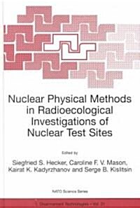 Nuclear Physical Methods in Radioecological Investigations of Nuclear Test Sites (Hardcover)