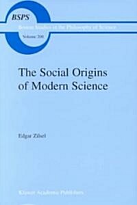 The Social Origins of Modern Science (Hardcover, 2000)