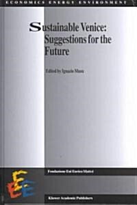 Sustainable Venice: Suggestions for the Future (Hardcover, 2001)