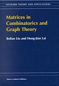 Matrices in Combinatorics and Graph Theory (Hardcover)