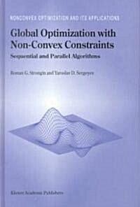 Global Optimization with Non-Convex Constraints: Sequential and Parallel Algorithms (Hardcover, 2000)