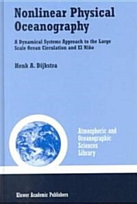 Nonlinear Physical Oceanography: A Dynamical Systems Approach to the Large Scale Ocean Circulation and El Ni? (Hardcover, 2001)