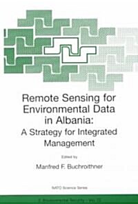 Remote Sensing for Environmental Data in Albania: A Strategy for Integrated Management (Paperback, Softcover Repri)