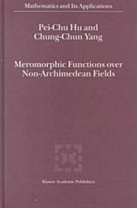 Meromorphic Functions over Non-Archimedean Fields (Hardcover)