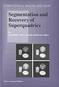 Segmentation and Recovery of Superquadrics (Hardcover)