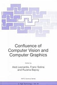 Confluence of Computer Vision and Computer Graphics (Hardcover)