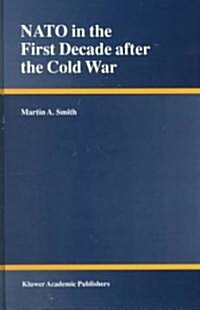 NATO in the First Decade After the Cold War (Hardcover, 2001)