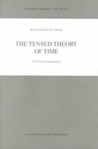 The Tensed Theory of Time (Hardcover)