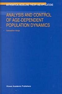 Analysis and Control of Age-Dependent Population Dynamics (Hardcover, 2000)