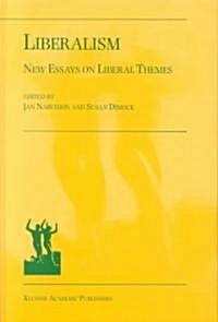 Liberalism: New Essays on Liberal Themes (Hardcover, Reprinted from)