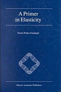 A Primer in Elasticity (Hardcover)