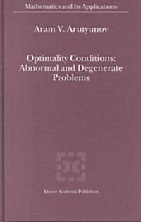 Optimality Conditions: Abnormal and Degenerate Problems (Hardcover, 2001)