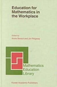 Education for Mathematics in the Workplace (Hardcover, 2002)