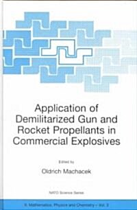 Application of Demilitarized Gun and Rocket Propellants in Commercial Explosives (Hardcover)