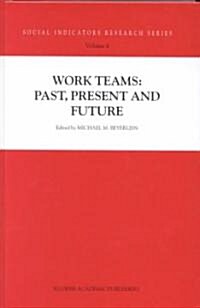 Work Teams: Past, Present and Future (Hardcover, 2001)