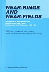 Near-Rings and Near-Fields: Proceedings of the Conference on Near-Rings and Near-Fields, Stellenbosch, South Africa, July 9-16, 1997 (Hardcover, 2001)