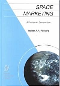 Space Marketing: A European Perspective (Hardcover)