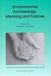 Environmental Archaeology: Meaning and Purpose (Hardcover, 2001)
