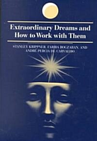 Extraordinary Dreams and How to Work with Them (Paperback)