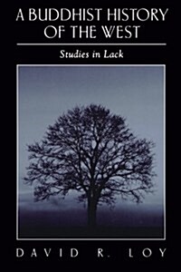 A Buddhist History of the West: Studies in Lack (Paperback)