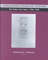 American Artists, Authors, and Collectors: The Walter Pach Letters 1906-1958 (Hardcover)