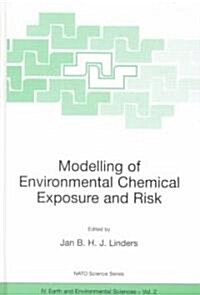 Modelling of Environmental Chemical Exposure and Risk (Hardcover, 2001)