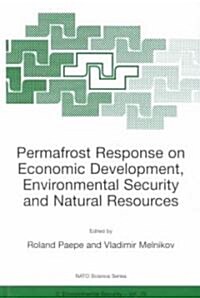 Permafrost Response on Economic Development, Environmental Security and Natural Resources (Hardcover)