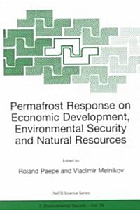 Permafrost Response on Economic Development, Environmental Security and Natural Resources (Paperback)