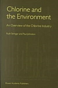 Chlorine and the Environment: An Overview of the Chlorine Industry (Hardcover, 2001)