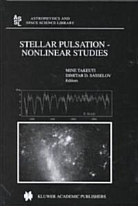 Stellar Pulsation - Nonlinear Studies (Hardcover, 2001)