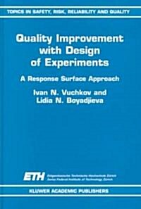 Quality Improvement with Design of Experiments: A Response Surface Approach (Hardcover, 2001)